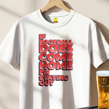 If Football comes home - I'm staying OUT