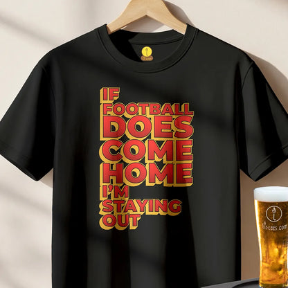 If Football comes home - I'm staying OUT