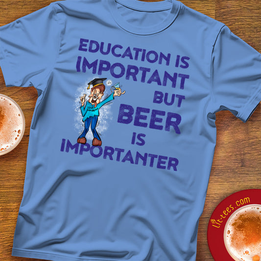 Education important but beer is importanter