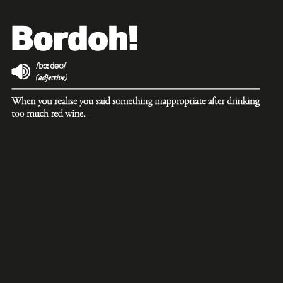 Black background with white text defining 'Bordoh! When you realize you said something inappropriate after drinking too much red wine.'.