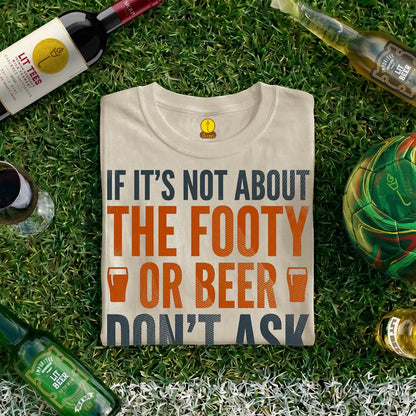 If it's not about the footy or beer - don't ask