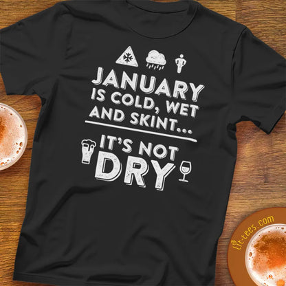 January is Cold, Wet and Skint... Not Dry