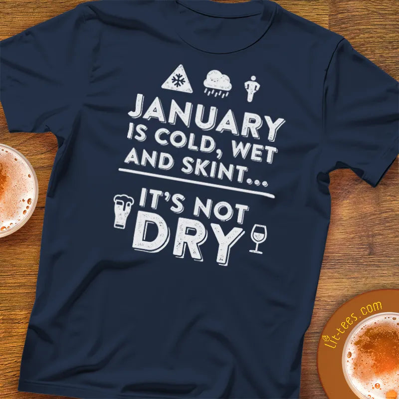 January is Cold, Wet and Skint... Not Dry
