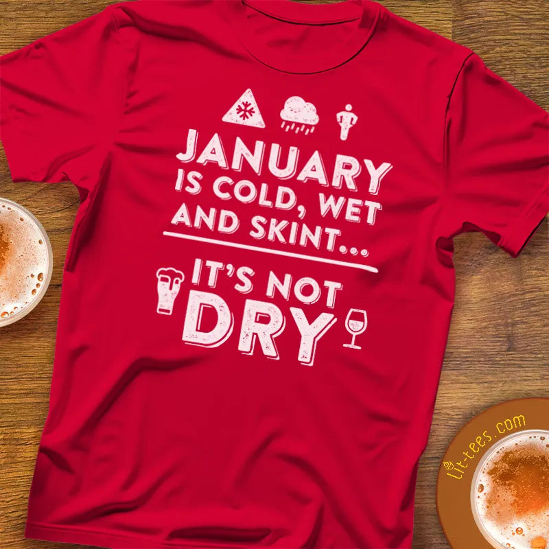 January is Cold, Wet and Skint... Not Dry