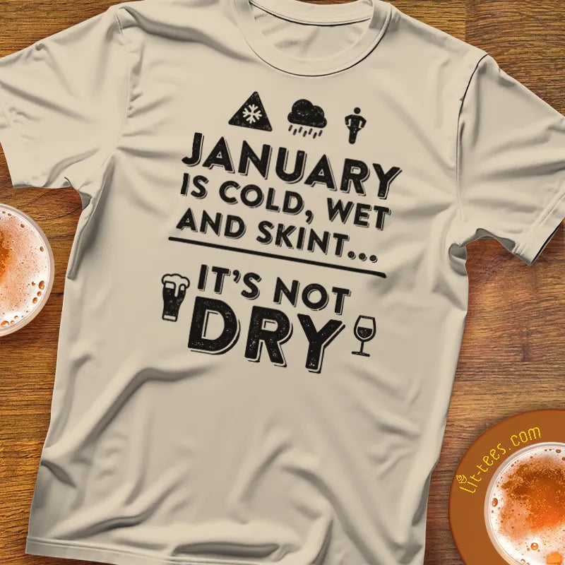 January is Cold, Wet and Skint... Not Dry
