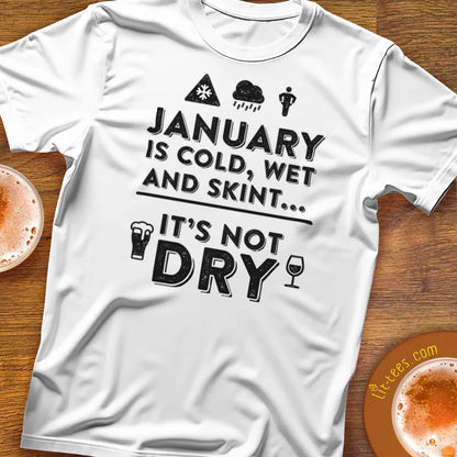 January is Cold, Wet and Skint... Not Dry