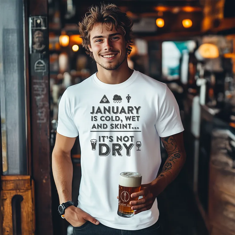 January is Cold, Wet and Skint... Not Dry