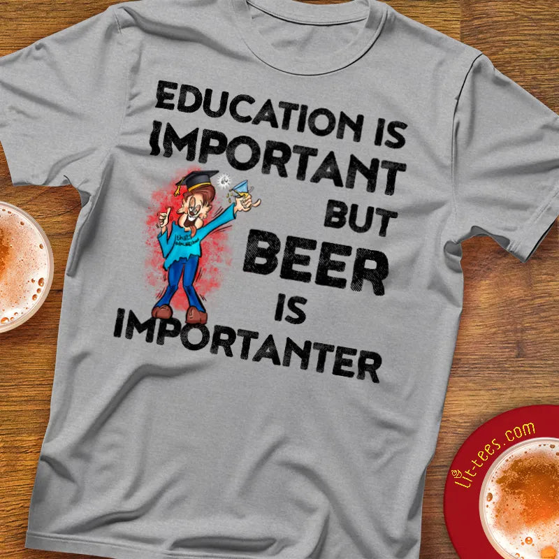 Beer is importanter dude