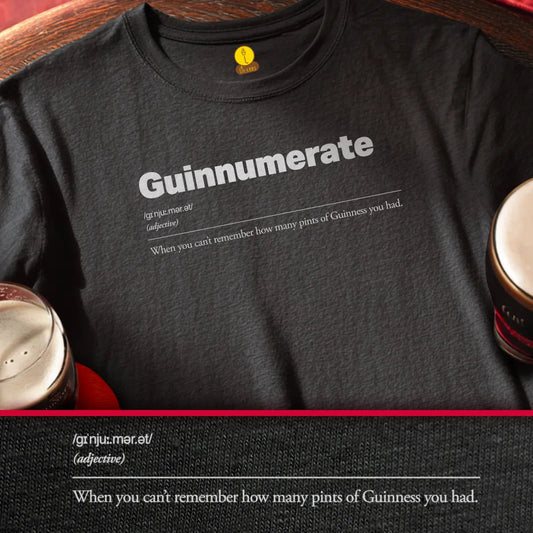 Black t-shirt with 'Guinnumerate: when you can't remember how many pints of Guinness you had' text and Guinness pints on a wooden surface