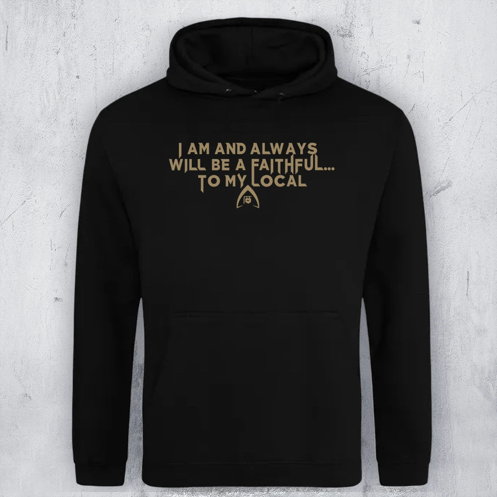 I am and always will be Faithful.... to my local