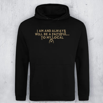 I am and always will be Faithful.... to my local