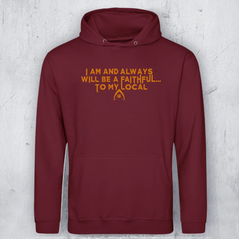 I am and always will be Faithful.... to my local