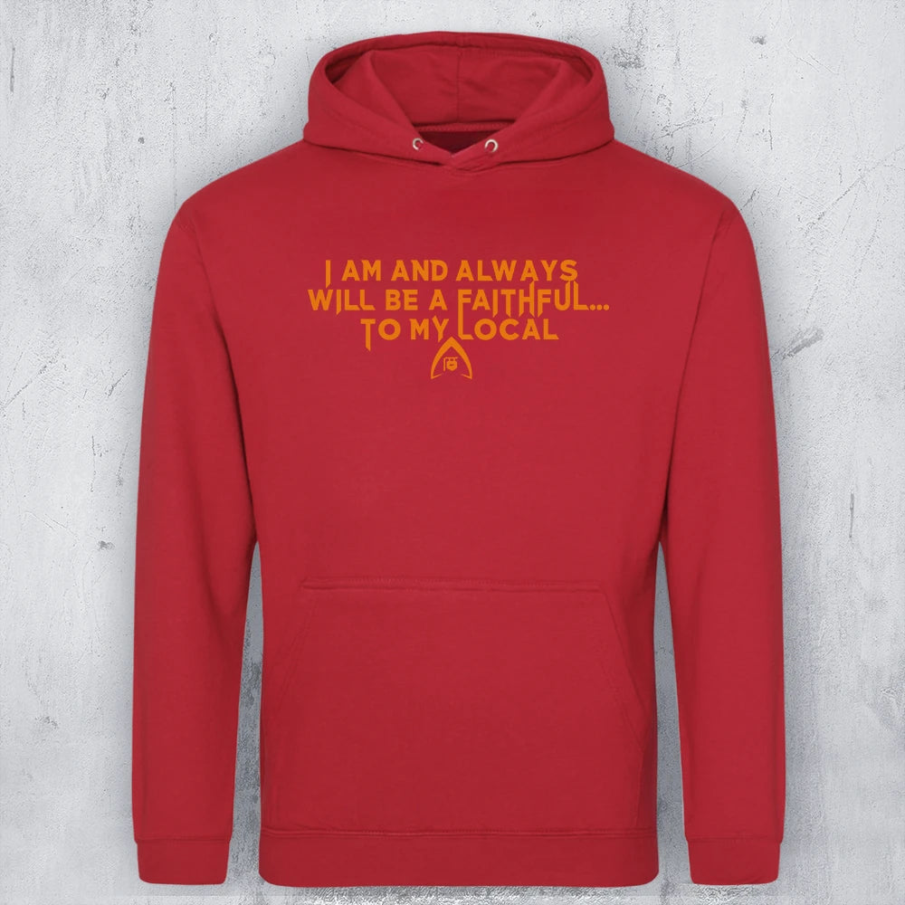 I am and always will be Faithful.... to my local