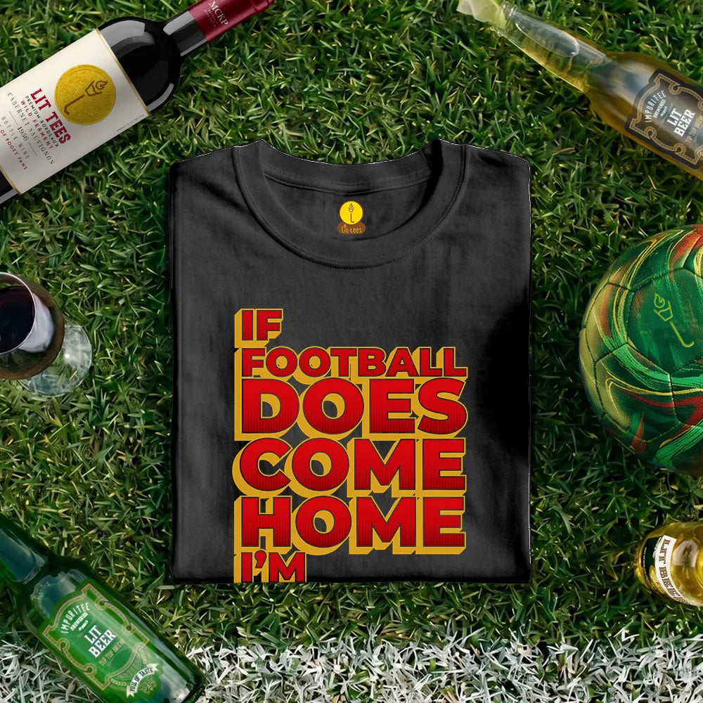 If Football comes home - I'm staying OUT