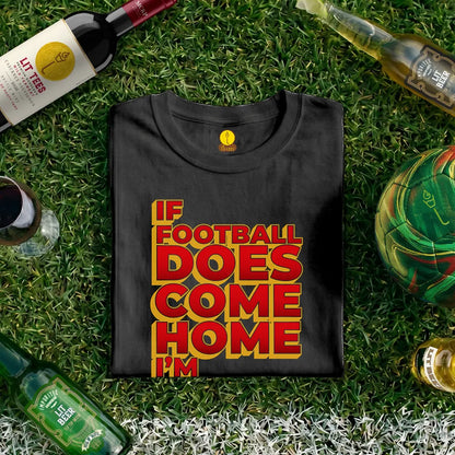 If Football comes home - I'm staying OUT