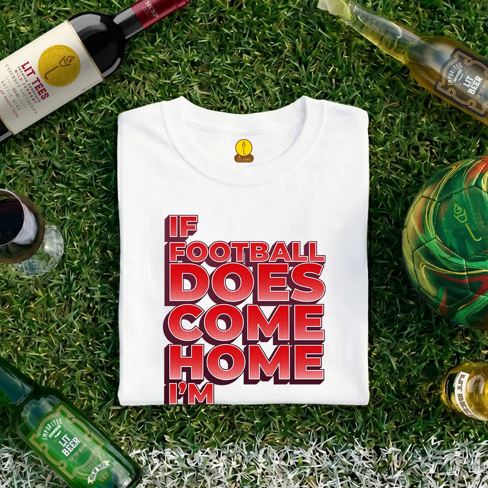 If Football comes home - I'm staying OUT