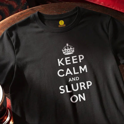 Keep Calm and Slurp On