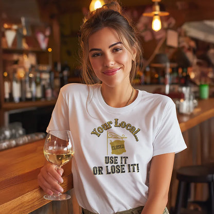 Your Local.... Use it or Lose it!