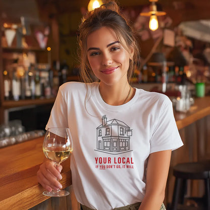 Your Local. If you don't go, it will!