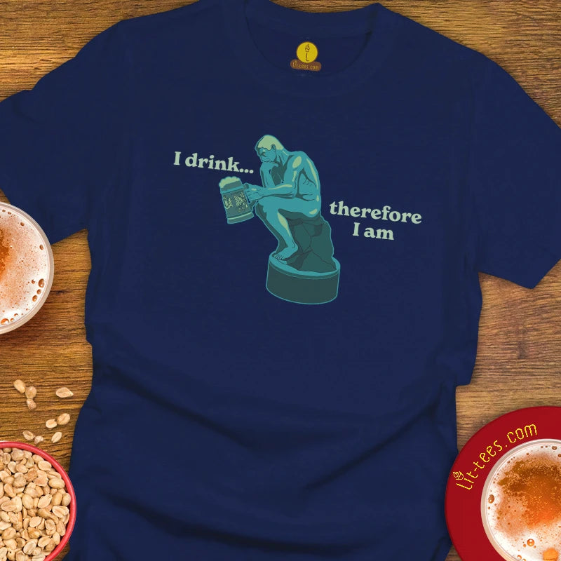 I Drink... therefore I am