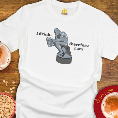 I Drink... therefore I am
