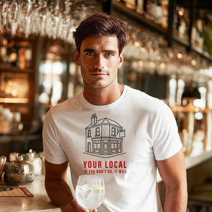 Your Local. If you don't go, it will!