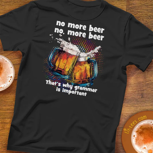 No, More Beer