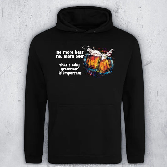 No. More Beer Hoodie