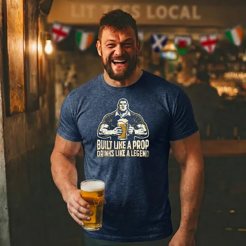 Built like a Prop - Drinks like a Legend [Rugby Style]