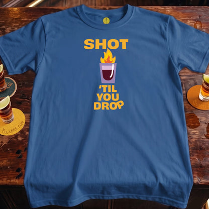 Shot 'til You Drop