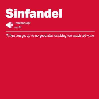 Red background with white text defining 'Sinfandel' as 'When you get up to no good after drinking too much red wine.'