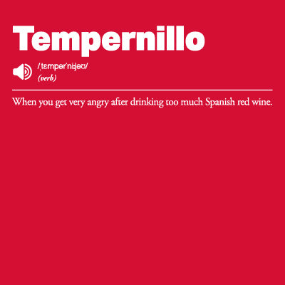 Red background with white text defining 'Tempernillo' as 'When you get very angry after drinking too much Spanish red wine'
