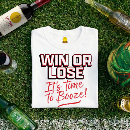Win or Lose it's time to Booze!