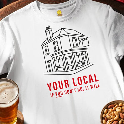 Your Local. If you don't go, it will!