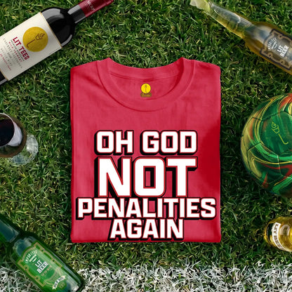 Oh God - Not penalties again
